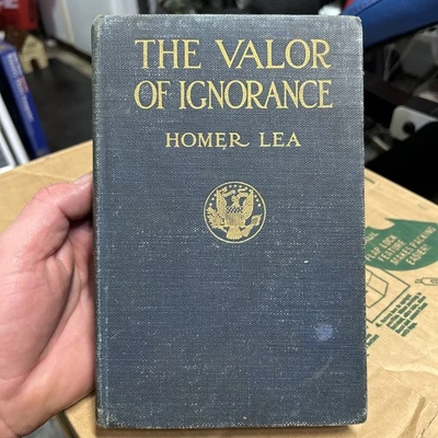 The Valor of Ignorance (1909) First Edition by Homer Lea – Military Strategy HC - Image 1 of 4