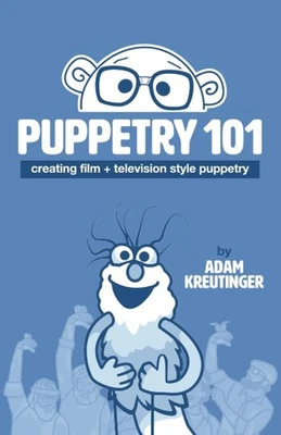 Puppetry 101: Creating Film and Television Style Puppetry - Paperback - Image 1 of 2