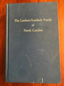 The Lambert & Lambeth Family of North Carolina GENEALOGY Ancestry Descendants NC - Picture 1 of 2