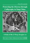 Protecting the Dharma Through Calligraphy in Tang China : A Study of the Ji W...