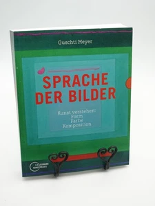 Sprache der Bilder: Kunst verstehen: Form, Farbe, Komposition, Guschti Meyer - Bild 1 von 9