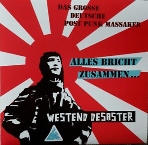 Westend Desaster – Alles Bricht Zusammen... (LP 2015) Post-Punk