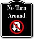 No Turn Around Symbol BLACK Aluminum Composite Sign