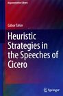 Heuristic Strategies In The Speeches Of Cicero, Hardcover By Tahin, Gabor, Br...