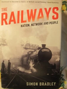 The Railways , Nation, Network and People by Simon Bradley (HC 2015 ) - Picture 1 of 10