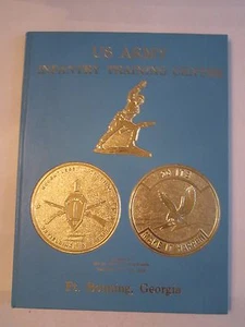 1986 U.S. ARMY INFANTRY TRAINING CENTER BOOK- FT BENNING, GEORGIA - NICE - RH-4 - Picture 1 of 6