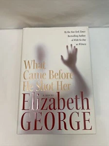What Came Before He Shot Her by Elizabeth George (2006, Hardcover, 1st Edition) - Bild 1 von 5