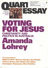 Voting for Jesus: Christianity and Politics in Australia: Quarterly Essay 22...