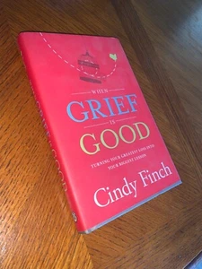 When Grief Is Good : Turning Your Greatest Loss into Your Biggest Lesson by... - Imagen 1 de 4