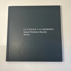 LA CIUDAD Y LA MEMORIA Samuel Melendrez Bayardo 20 Anos Arte Libro Guadalajara - Picture 1 of 13