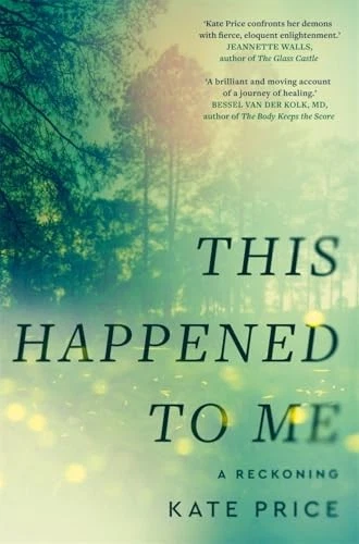 This Happened to Me: 'A brilliant and moving account of a... - Price, Kate - Image 1 of 1