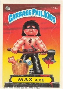 Topps Garbage Pail Kids Max Axe 1986 #137a - Foto 1 di 2