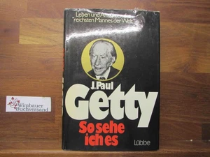 So sehe ich es : Leben u. Ansichten d. reichsten Mannes d. Welt. J. Paul Getty.  - Imagen 1 de 3