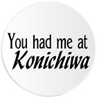 You Had Me At Konichiwa - Naklejka okrągła 3 cale - Hello Japan Japanese