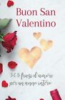 Buon San Valentino: 365 frasi d'amore per un ann... | Book | condition very good