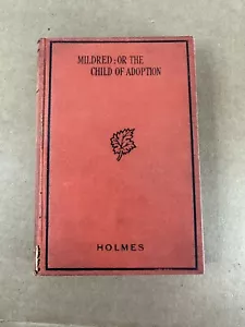 Mildred oder das Adoptivkind Mrs. Mary J Holmes Federal Book Co. Super selten - Bild 1 von 5