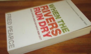 When The Rivers Run Dry~ Fred Pearce. 2007 sc Happens Water Gone UNread  in MELB - Imagen 1 de 12