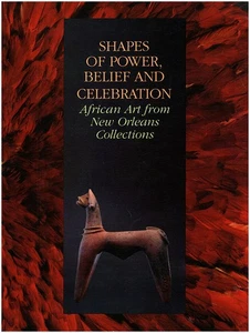 Shapes of Power, Belief, and Celebration: African Art from New Orleans Collect.. - Picture 1 of 3