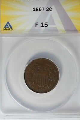 1867  .02  ANACS  F 15     Two-cent piece, 2c, Shield Coin - Image 1 of 2