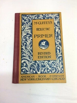 McGuffey's  Eclectic Primer -Reader-  Revised Edition copyright 1909 - Image 1 of 4
