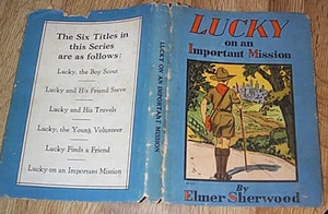 Lucky On An Important Mission by Elmer Sherwood DJ ILLUS c1930 - Picture 1 of 1