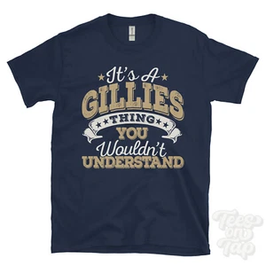 Lustiges T-SHIRT IT'S A GILLIES NAME THING YOU WOULD'T UNDERSTAND HERREN/DAMEN - Bild 1 von 5