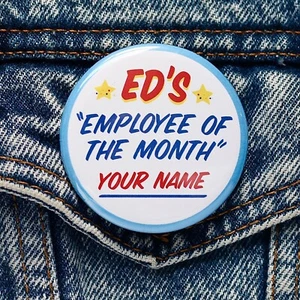 CUSTOM HONEST ED’S EMPLOYEE OF THE MONTH BUTTON - pin badge customized toronto - Imagen 1 de 2