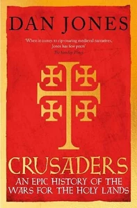Jones Dan CRUSADERS (An Epic History Of The Wars For The Holy Lands) HC/DJ - Picture 1 of 1