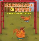 Marmalade and Fatso by Sarah-Jane Yates (English) Hardcover Book