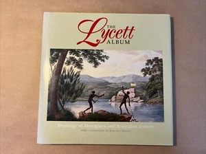 The Lycett Album Drawings of Aborigines & Australian Scenery NLA 1st ED 1990 HCR - Picture 1 of 19