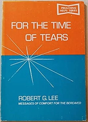 For the Time of Tears: Messages of Comfort for the Bereaved Rober - Image 1 of 2