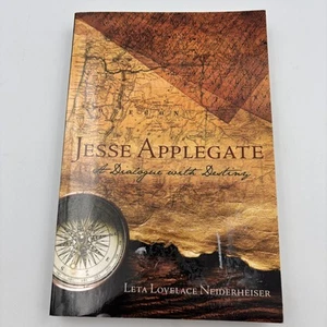 Jesse Applegate: Ein Dialog mit dem Schicksal signiert von Neiderheiser, Leta Lovelace - Bild 1 von 9