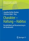 Charakter - Haltung - Habitus: Pers?Nlichkeit Und Verantwortung In Der Bundesweh