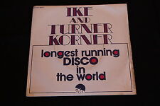 IKE AND TURNER KORNER   SP 45T 7"   LONGEST RUNNING DISCO IN THE WORLD   1977