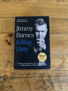 Killing Time By Jimmy Barnes/Signed By The Author /Memoir/Hardcover / Large - Picture 1 of 10