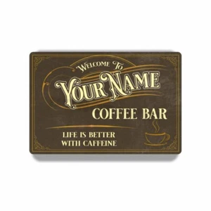 Life is Better with Caffeine Personalized Brown Café Bar METAL SIGN or DECAL - Picture 1 of 18