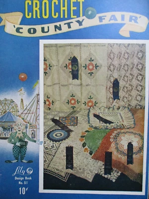 Vtg 1950 Lily - Crochet Country Fair Pattern Book No. 51 - Image 1 of 4