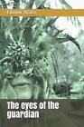 The Eyes Of The Guardian By Elionor Arata (English) Paperback Book