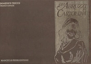 Gli Abruzzi in Cartolina. Trecco - Capaldi.  Marcello Ferri editore 1984 - Picture 1 of 1