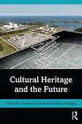Cultural Heritage Und The Future (Schlüssel Ausgabe IN Heritage) Von ,Neues Buch
