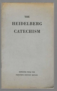 The Heidelberg Catechism Reprinted From 20th Century Edition 1902 - Picture 1 of 2