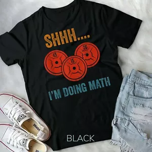 Shhh I'm Doing Math Sollevamento Pesi - Maglietta Forma Unisex - Foto 1 di 11