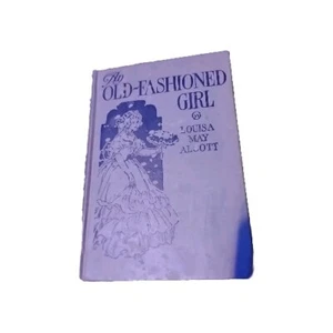 An Old-Fashioned Girl 1928 Louisa May Alcott Limited Edition Very RARE!!! - Picture 1 of 12
