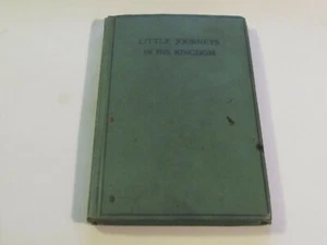 Little Journeys in His Kingdom by Wendell, C. A. 1923 1st Edition - Bild 1 von 9