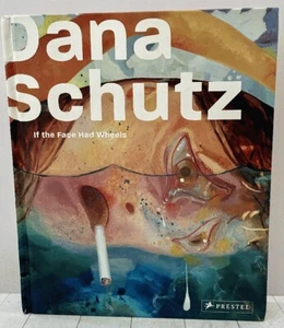 Dana Schutz: If the Face Had Wheels, Exhibition Catalog, Art, Painters, 2011 - Picture 1 of 10