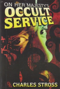 On Her Majesty's Occult Service - Charles Stross - HC/DJ/BCE Omnibus Like New  - Bild 1 von 1