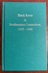 RARE Black Roots in Southeastern Connecticut, 1650-1900, CT Genealogy Book, 2001 - Picture 1 of 2