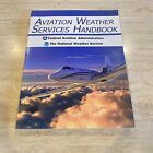 FAA Aviation Weather Services Handbook - US Federal Aviation Administration 2007