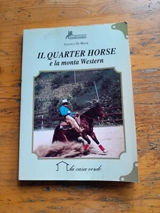 IL QUARTER HORSE e la monta Western - Vincenzo De Maria - La Casa Verde (X7) - Foto 1 di 3