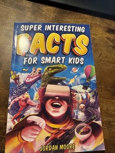 Super Interesting Facts For Smart Kids: 1272 Fun Facts About Science, Animals, - Picture 1 of 3